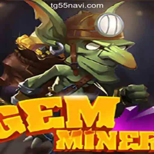 GemMiner: Delve into Thrilling Adventures with TG55 Cassino